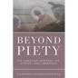 Beyond Piety: The Christian Spiritual Life, Justice, and Liberation - Paperback