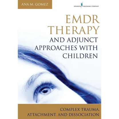 EMDR Therapy and Adjunct Approaches with Children: Complex Trauma, Attachment, and Dissociation - Paperback