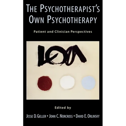 The Psychotherapist's Own Psychotherapy: Patient and Clinician Perspectives - Hardcover