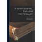A New General English Dictionary - Paperback