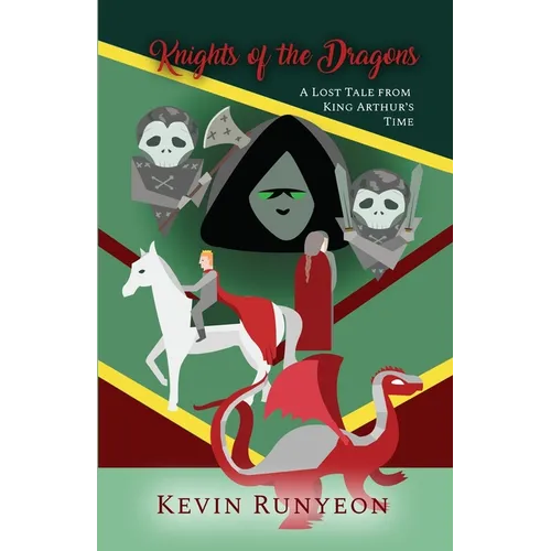 Knights of the Dragons: A Lost Tale from King Arthur's Time - Paperback
