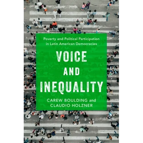 Voice and Inequality: Poverty and Political Participation in Latin American Democracies - Hardcover