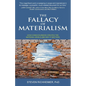 The Fallacy of Materialism - Paperback