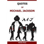 Quotes Of Michael Jackson: Inspirational & motivational quotations of Michael Jackson - Paperback