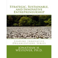Strategic, Sustainable, and Innovative Entrepreneurship - Paperback