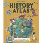 History Atlas: Heroes, Villains, and Magnificent Maps from Fifteen Extraordinary Civilizations - Hardcover