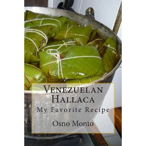 Venezuelan Hallaca: My Favorite Recipe - Paperback