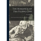 The Romance of Fra Filippo Lippi [microform]: a New Version of the Love Story of the Friar-artist and the Nun, Lucrezia - Paperback