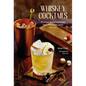 Whiskey Cocktails: 40 Recipes for Old Fashioneds, Sours, Manhattans, Juleps and More - Hardcover