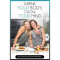 Shrink Your Body, Grow Your Mind (B&w) - Paperback