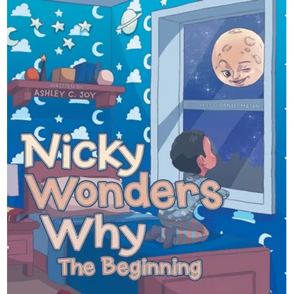 Nicky Wonders Why: The Beginning - Hardcover