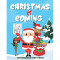 Christmas is Coming - Coloring and Activity Book: Santa Themed Christmas Coloring and Activities Book for Kids age 3 to 5 - Boys and Girls - Paperback