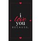 I Love You Because: A Black Hardbound Fill in the Blank Book for Girlfriend, Boyfriend, Husband, or Wife - Anniversary, Engagement, Weddin - Hardcover