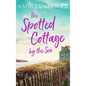 The Spotted Cottage by the Sea - Hardcover