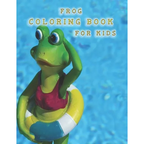 frog coloring book for kids: coloring books kids large print frogs - Paperback