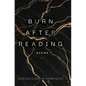 Burn After Reading: poems - Hardcover