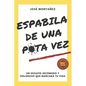 Espabila de Una Puta Vez: Un desafío incómodo y doloroso que marcará tu vida - Paperback