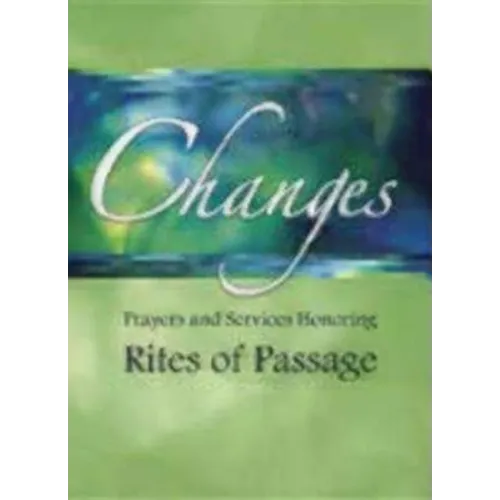Changes: Prayers and Services Honoring Rites of Passage - Paperback