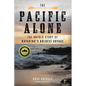 The Pacific Alone: The Untold Story of Kayaking's Boldest Voyage - Hardcover