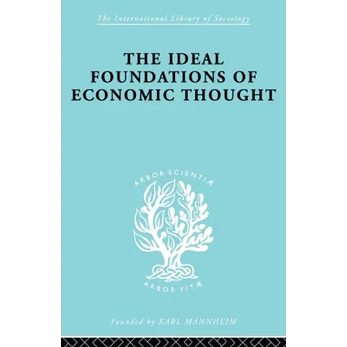 The Ideal Foundations of Economic Thought - Paperback