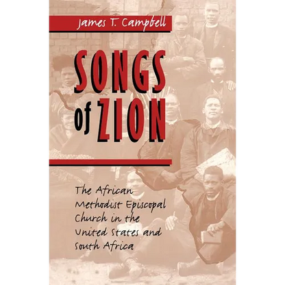 Songs of Zion: The African Methodist Episcopal Church in the United States and South Africa - Paperback