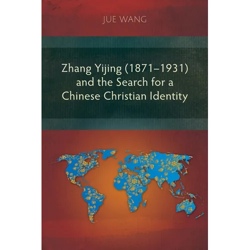Zhang Yijing (1871-1931) and the Search for a Chinese Christian Identity - Paperback