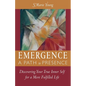 Emergence A Path to Presence: Discover Your True Inner Self for a More Fulfilled Life - Paperback