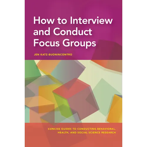How to Interview and Conduct Focus Groups - Paperback