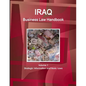 Iraq Business Law Handbook Volume 1 Strategic Information and Basic Laws - Paperback