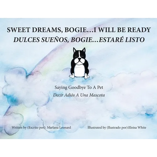 Sweet Dreams, Bogie...I Will Be Ready: Saying Goodbye To A Pet - Paperback