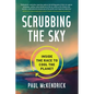 Scrubbing the Sky: Inside the Race to Cool the Planet - Hardcover