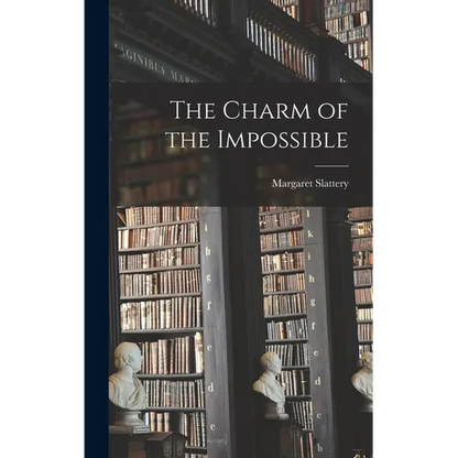 The Charm of the Impossible - Hardcover