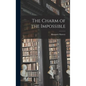 The Charm of the Impossible - Hardcover