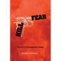 Kill Fear: The Art of Courageous Living - Paperback