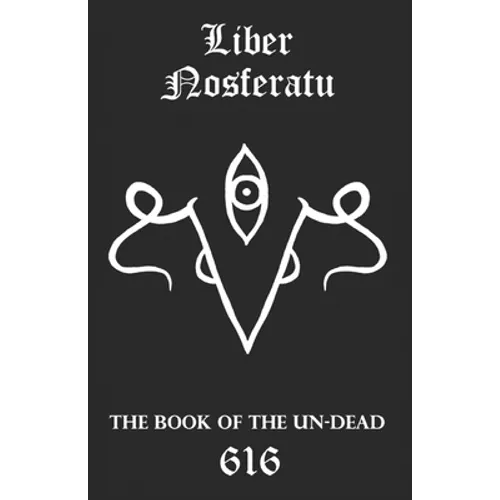 Liber Nosferatu: The Book of the Un-Dead - Paperback