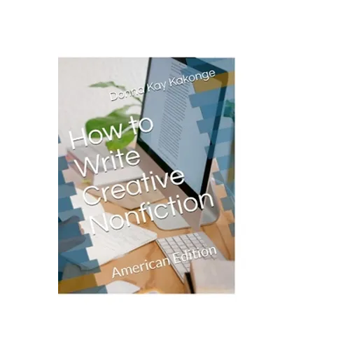 How to Write Creative Non-fiction: American Edition - Paperback