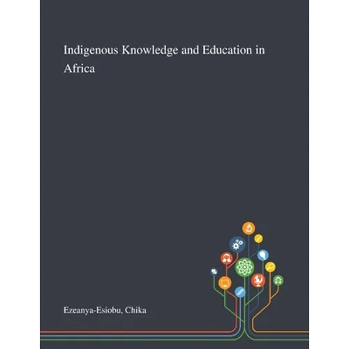 Indigenous Knowledge and Education in Africa - Paperback