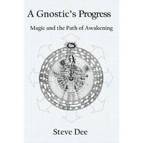 A Gnostic's Progress: Magic and the Path of Awakening - Paperback