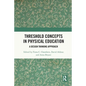 Threshold Concepts in Physical Education: A Design Thinking Approach - Paperback