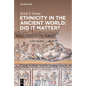 Ethnicity in the Ancient World - Did It Matter? - Paperback