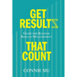 Get Results that Count: Guide for Business Results Measurement - Hardcover