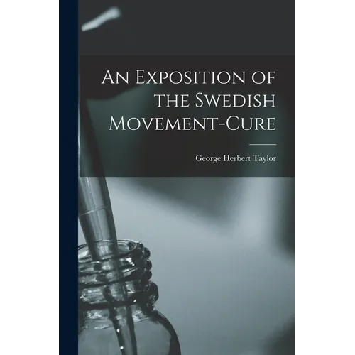 An Exposition of the Swedish Movement-Cure - Paperback