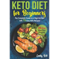 Keto Diet for Beginners: The Complete Guide to a High-Fat Diet, with 79 Easy Keto Recipes & 28-Day Meal Plan Program - Paperback
