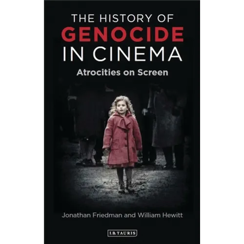 The History of Genocide in Cinema: Atrocities on Screen - Paperback