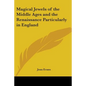 Magical Jewels of the Middle Ages and the Renaissance Particularly in England - Paperback