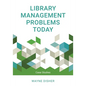 Library Management Problems Today: Case Studies - Paperback