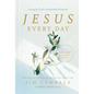 Jesus Every Day: Living by God's Unshakable Promises (a 100-Day Devotional) - Hardcover