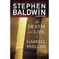 The Death and Life of Gabriel Phillips - Paperback