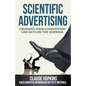 Scientific Advertising: Crushing Your Competition Like Ants on the Sidewalk - Paperback