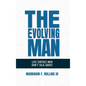 The Evolving Man: Life Virtues Men Don't Talk About - Hardcover